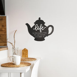 Life Is Like A Pot Of Tea Wall Plaque 45x38cm